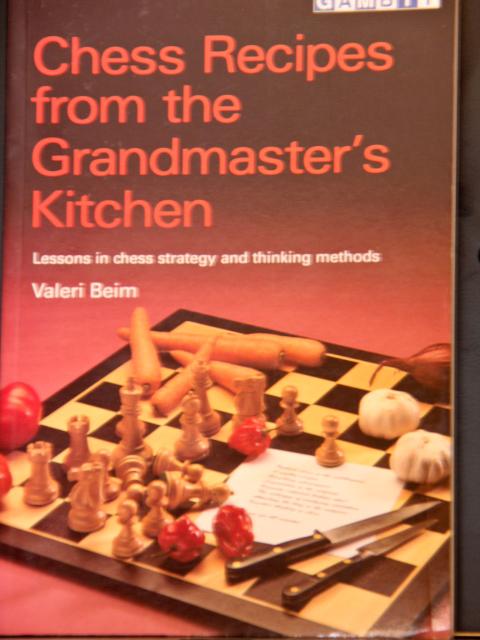 Chess Recipes from the Grandmasters Kitchen