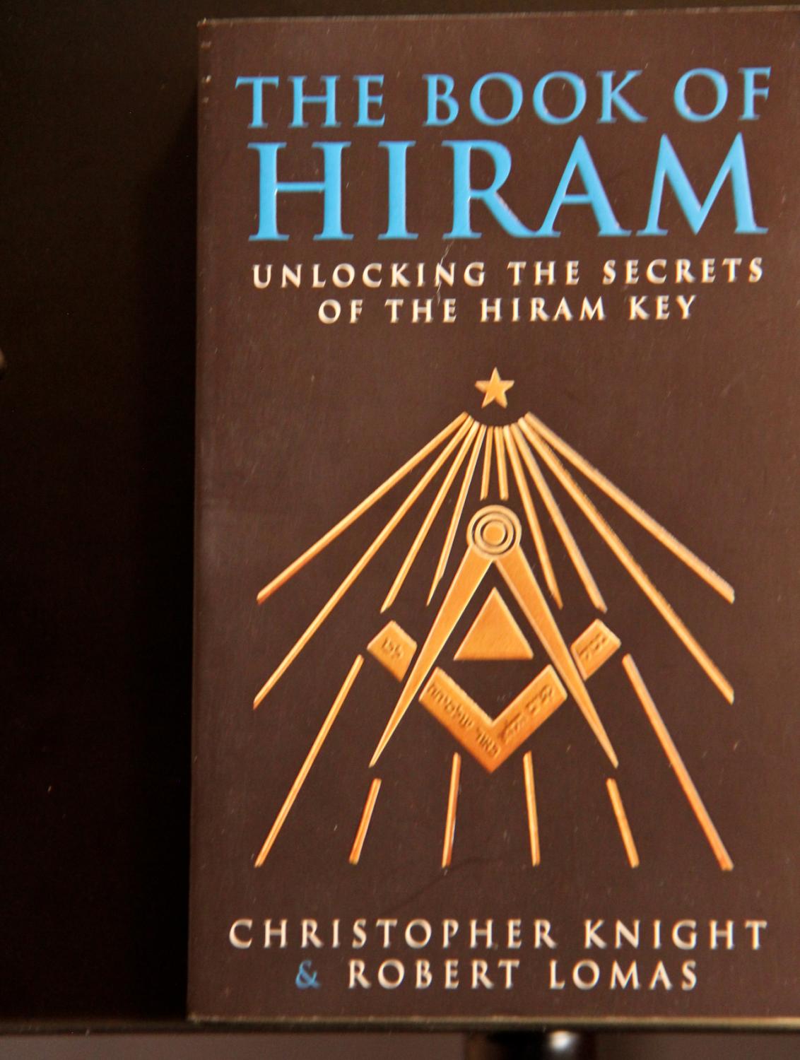 The Book Of Hiram: Unlocking the Secrets of the Hiram Key