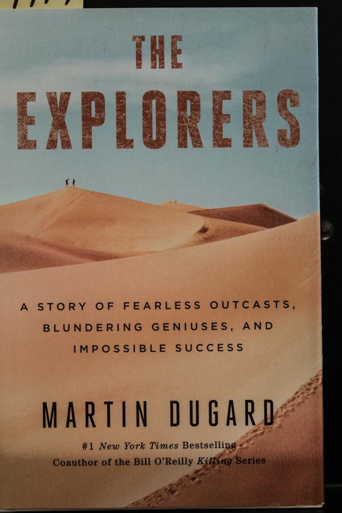The Explorers: A Story of Fearless Outcasts, Blundering Geniuses, and Impossible Success - Martin Dugard