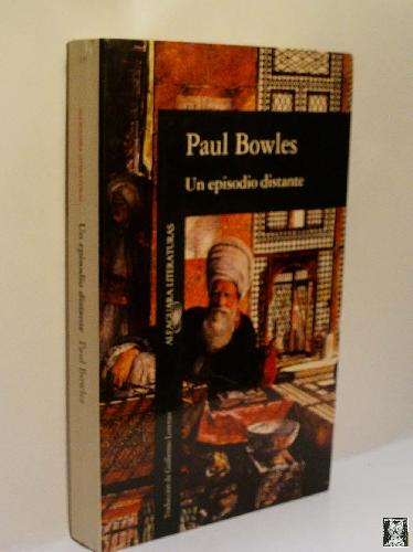 UN EPISODIO DISTANTE (CUENTOS 1939-1948) - BOWLES Paul