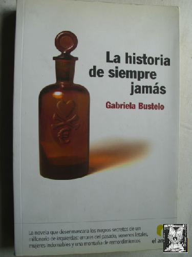 LA HISTORIA DE SIEMPRE JAMÁS - BUSTELO, Gabriela
