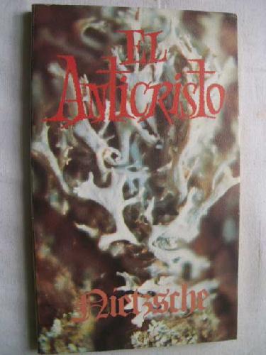 EL ANTICRISTO - NIETZSCHE, Friedrich Wilhelm