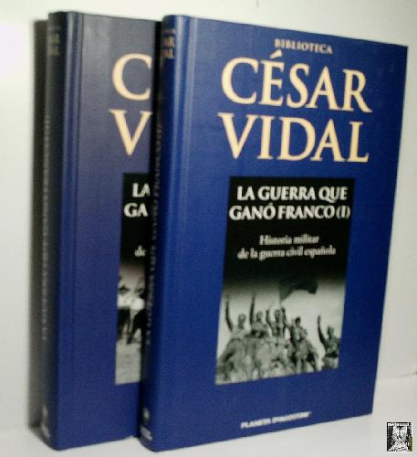 22655454656 - La guerra que ganó Franco. historia militar de la Guerra Civil española. 2 volúmenes (César Vidal) - (Audiolibro Voz Humana)