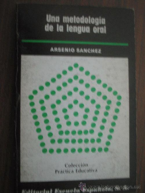 UNA METODOLOGÍA DE LA LENGUA ORAL - SÁNCHEZ, Arsenio