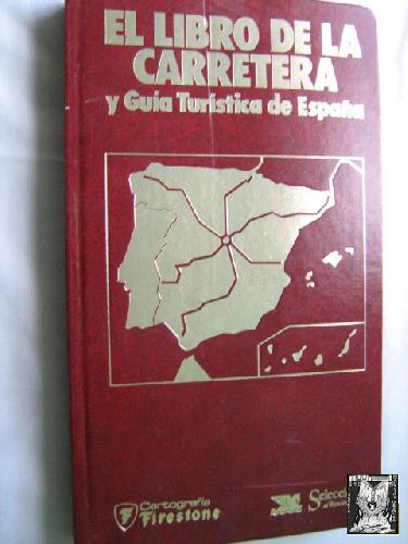 EL LIBRO DE LA CARRETERA Y GUÍA TURÍSTICA DE ESPAÑA - Sin autor