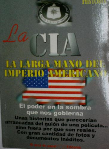 LA CIA. LA LARGA MANO DEL IMPERIO AMERICANO - SOLIS José Antonio