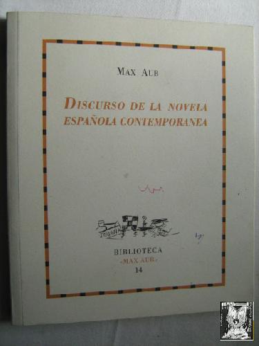 DISCURSO DE LA NOVELA ESPAÃ‘OLA CONTEMPORÃNEA - AUB, Max