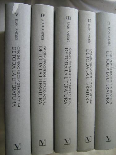 ORIGEN, PROGRESOS Y ESTADO ACTUAL DE TODA LA LITERATURA (5 volúmenes) - JUAN ANDRÉS