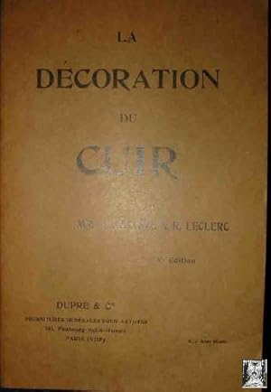 LA DECORATION DU CUIR par MM.JEANMAIRE & R.LECLERC