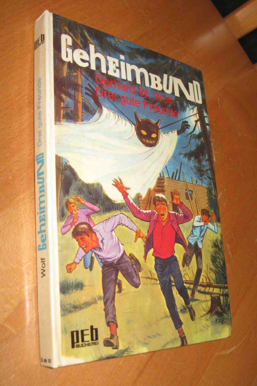 Geheimbund. Drei gut Freunde - Wolf, Gerhard W
