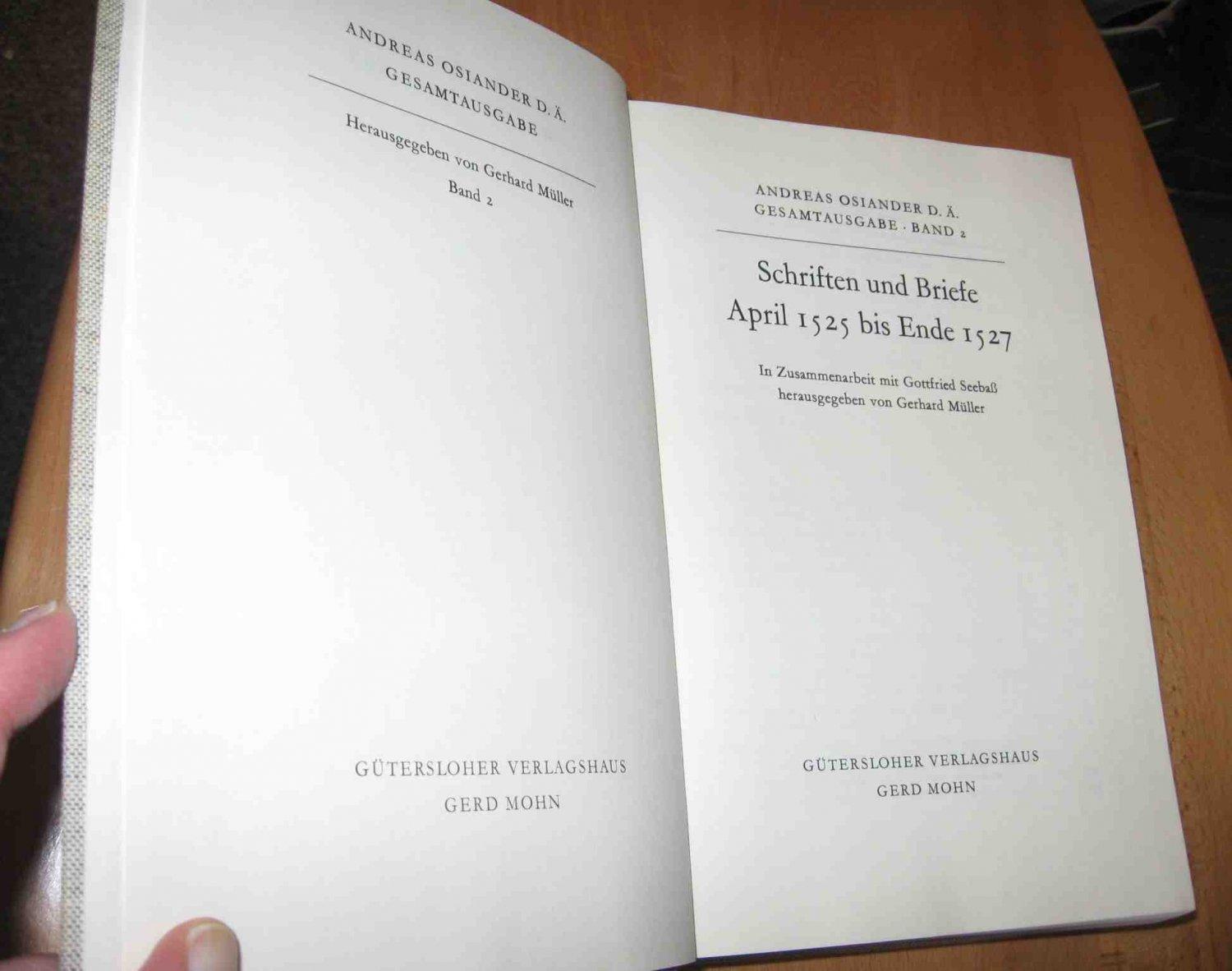 Andreas Osiander D. Ä. Gesamtausgabe / Band 2 : Schriften und Briefe April 1525 bis Ende 1527