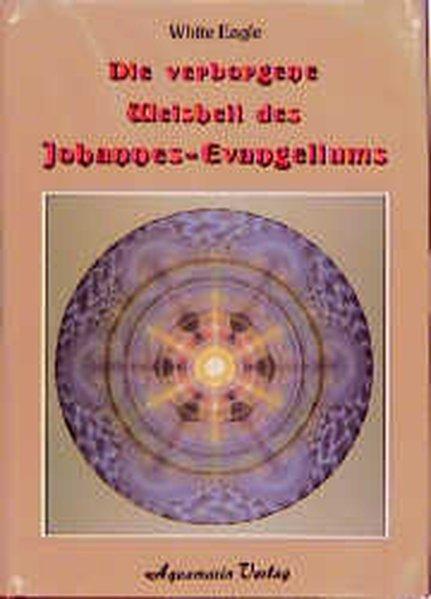 Die verborgene Weisheit des Johannes-Evangeliums