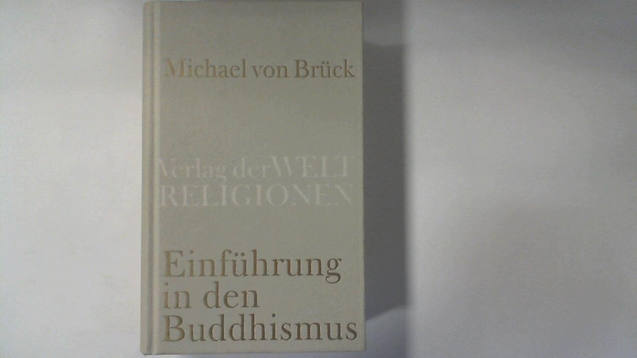 Einführung in den Buddhismus. - Brück, Michael von