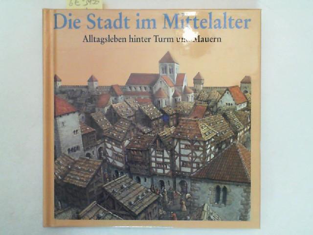 Die Stadt im Mittelalter - Müller, Jörg