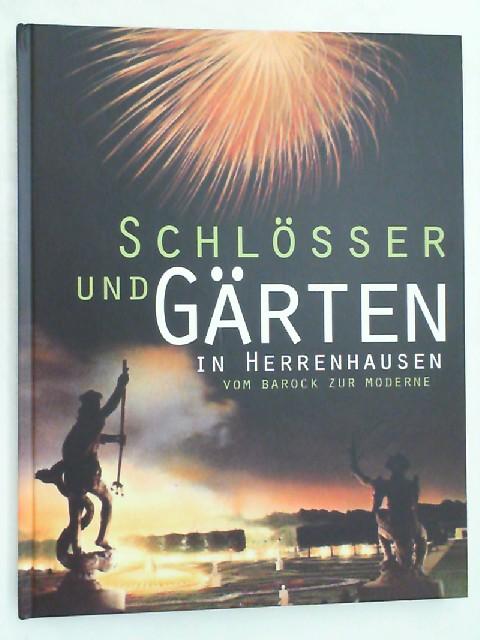 Schlösser und Gärten in Herrenhausen: vom Barock zur Moderne (Schriften des Historischen Museums Hannover)