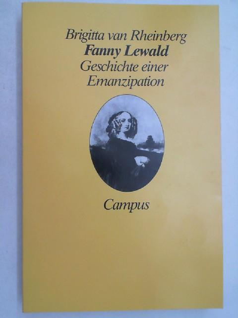 Fanny Lewald. Geschichte einer Emanzipation, - van Rheinberg, Brigitta