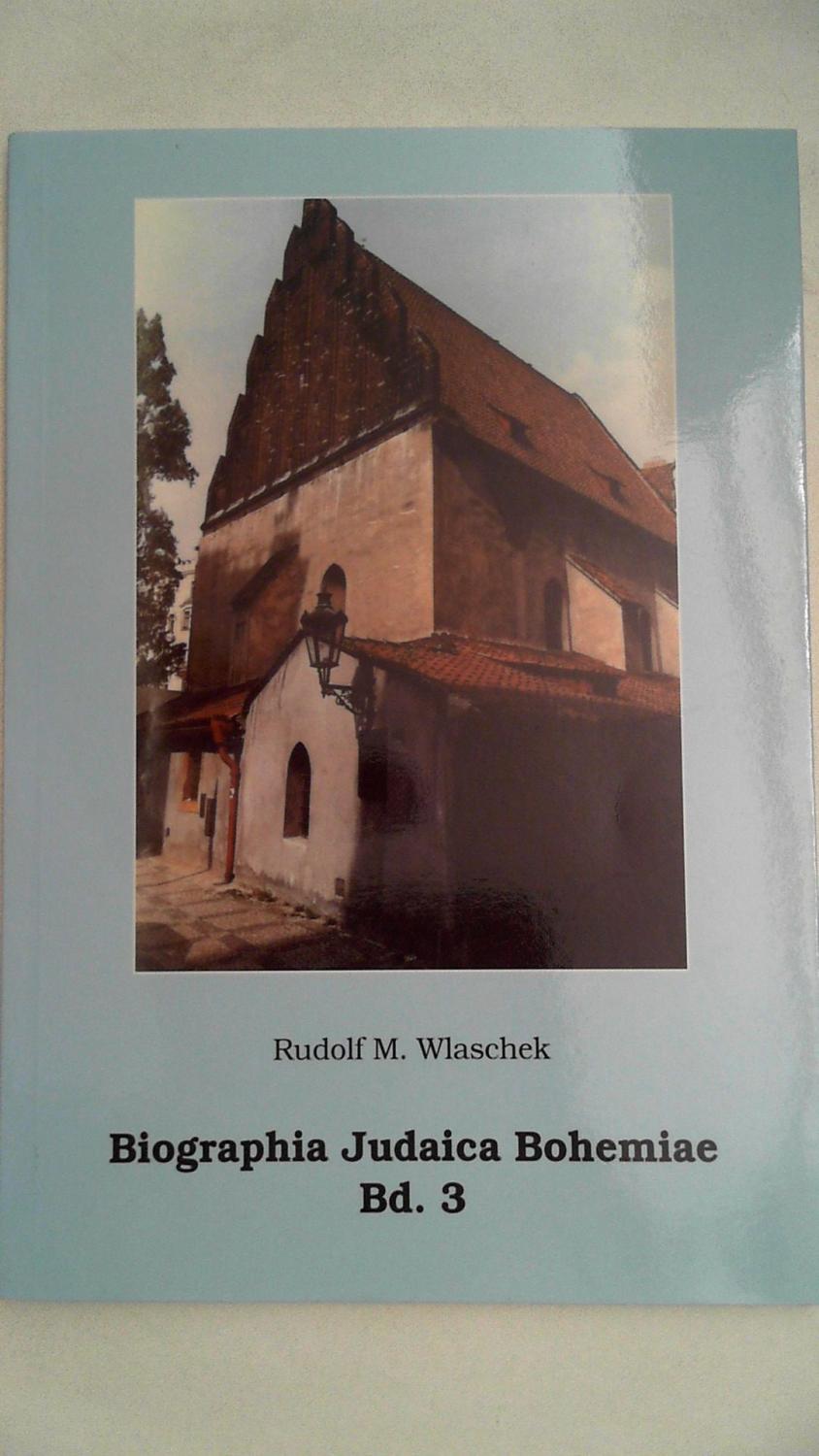 Biographia Judaica Bohemiae Band. 3, - Wlaschek, Rudolf M.