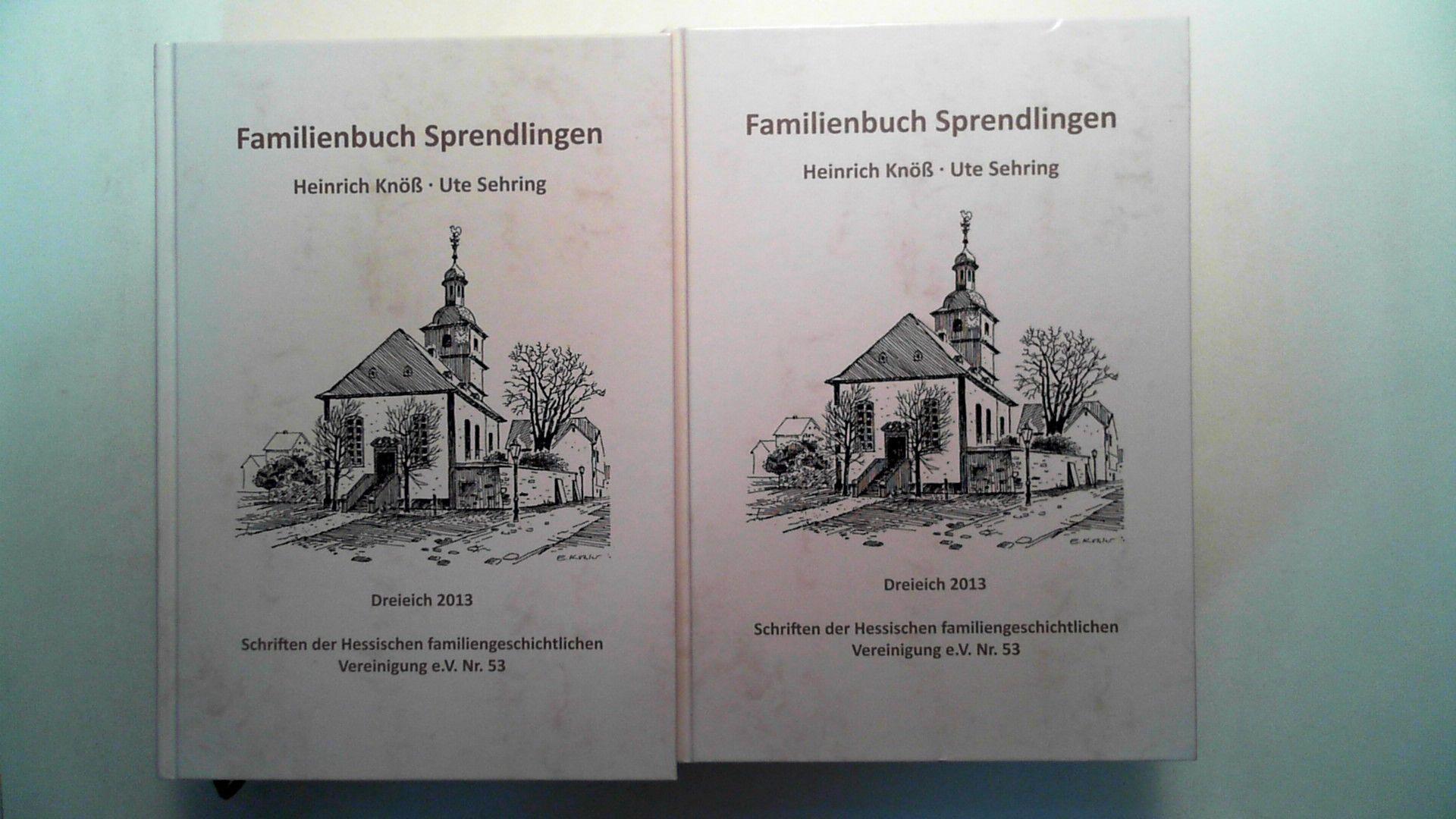 Familienbuch Sprendlingen 2 Bände, Schriften der Hessischen familiengeschichtlichen Vereinigung e.V. Nr. 53, - Knöß, Heinrich und Ute Sehring
