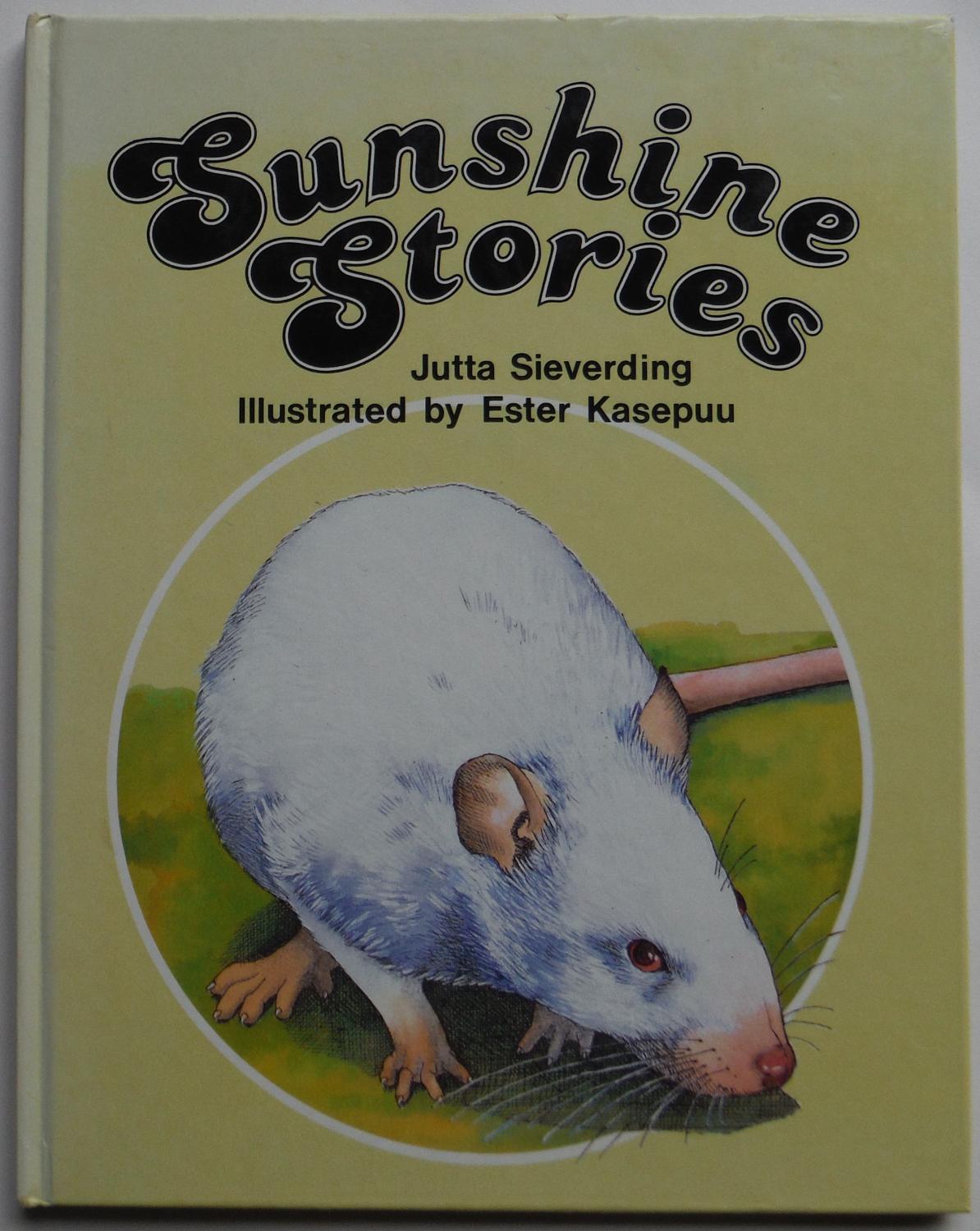 Sunshine stories. Short stories of a rat called Sunshine. - Sieverding, Jutta