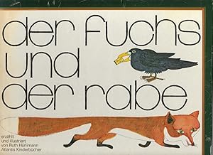 Der Fuchs und der Rabe. Erzählt und illustriert von Ruth Hürlimann