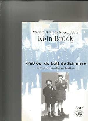 Bd. 7., "Paß op, do kütt de Schmier" .und weitere Geschichten zur Geschichte. Werkstatt für Ortsg...