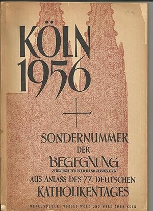 Köln 1956 - Band 1 und 2 - Sondernummer der Begegnung aus Anlass des 77. Deutschen Katholikentages
