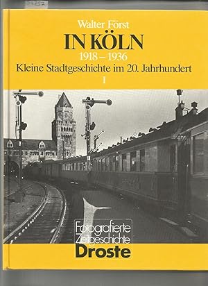 In Köln kleine Stadtgeschichte im 20. Jahrhundert 1918 - 1936