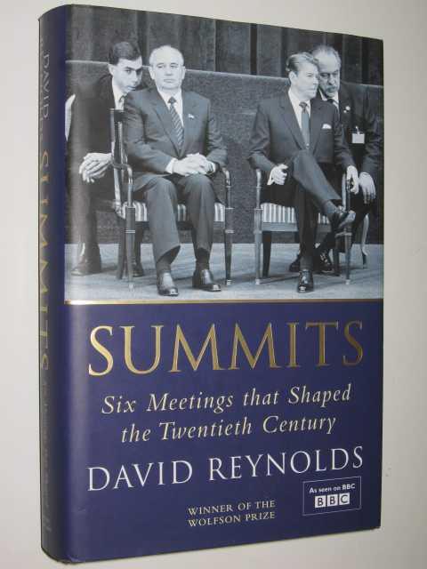 Summits : Six Meetings that Shaped the Twentieth Century - Reynolds, David