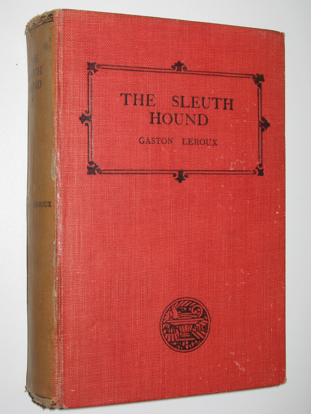 The Sleuth Hound By Leroux Gaston Good Hardcover 1926 First Edition Manyhills Books