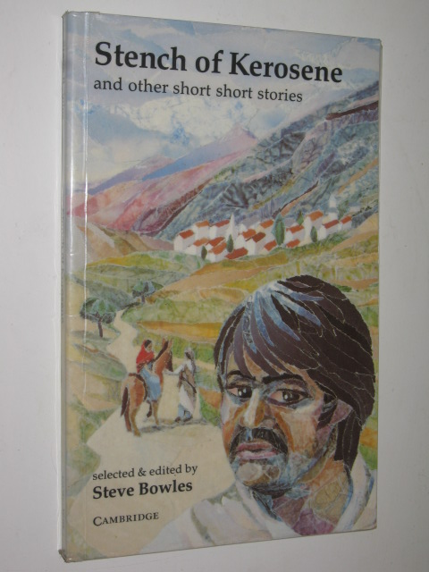 Stench of Kerosene and Other Short Short Stories - Bowles, Steve