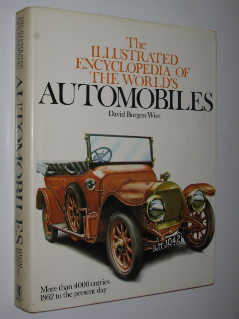 The Illustrated Encyclopedia of the World's Automobiles - Wise, David Burgess (edited)
