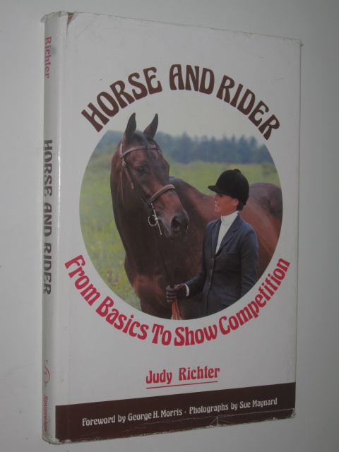 Horse And Rider From Basics to Show Competition