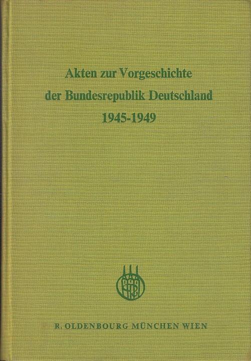 September 1945 - Dezember 1946 (Akten zur Vorgeschichte der Bundesrepublik Deutschland 1945-1949)