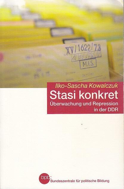 Stasi konkret. Überwachung und Repression in der DDR. (Schriftenreihe Band