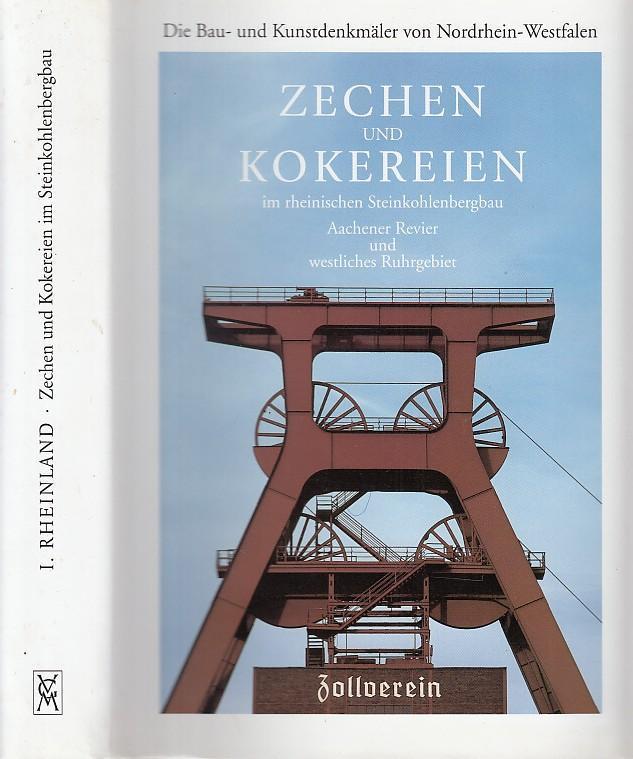 Zechen und Kokereien im rheinischen Steinkohlebergbau: Aachener Revier und westliches Ruhrgebiet