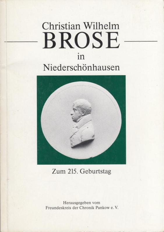 Christian Wilhelm Brose in Niederschönhausen. Zum 215. Geburtstag.