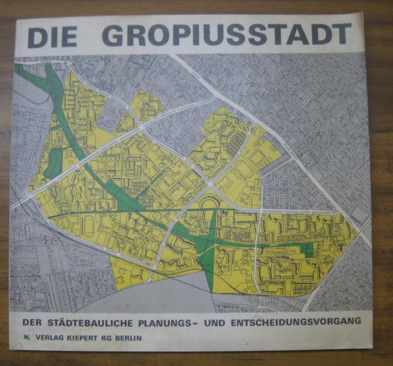 Die Gropiusstadt - Der städtebauliche Planungs- und Entscheidungsvorgang. - Berlin Neukölln. - Bandel, Hans - Dittmar Machule