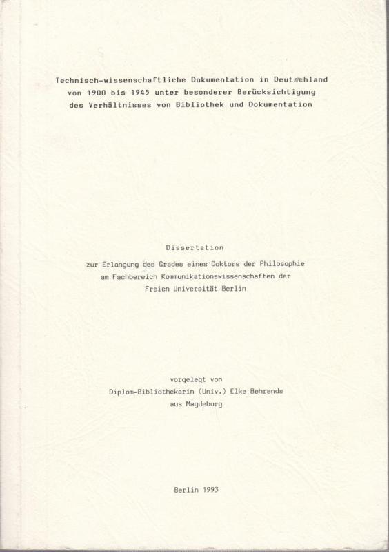 Technisch-wissenschaftliche Dokumentation in Deutschland von 1900 bis 1945 unter besonderer Berücksichtigung des Verhältnisses von Bibliothek und Dokumentation.