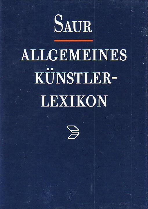 Allgemeines Künstlerlexikon: Die Bildenden Künstler aller Zeiten und Völker Band 1: A - Alanson Saur