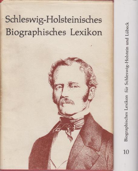 Schleswig-Holsteinisches Biographisches Lexikon / Ab Bd. 6 Biographisches Lexikon für Schleswig-Holstein und Lübeck. Hrsg. im Auftrage der Gesellschaft für Schleswig-Holsteinische Geschichte von O ...
