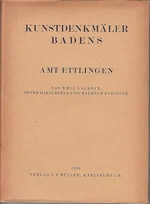 Die Kunstdenkmäler der Amtsbezirks Ettlingen (Kreis Karlsruhe) (=Die Kunstdenkmäler Badens. Neunt...