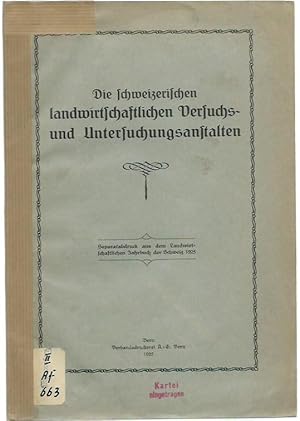 Die schweizerischen landwirtschaftlichen Versuchs- und Untersuchungsanstalten. Separatabdruck aus...