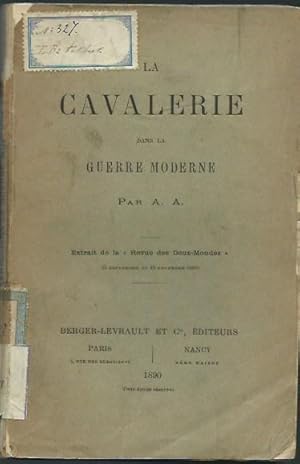 La Cavalerie dans la guerre moderne. Extrait de la 'Revue des Deux-Mondes' 1889.