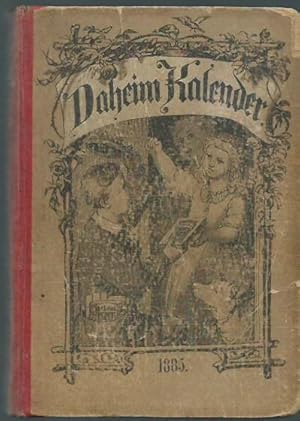 Daheim - Kalender für das Deutsche Reich auf das Gemeinjahr 1885. Herausgegeben von der Redaktion...