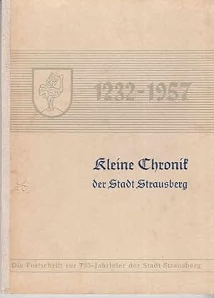 Kleine Chronik der Stadt Strausberg 1232 - 1957. Die Festschrift zur 725 - Jahrfeier der Stadt St...