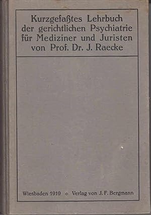 Kurzgefasstes Lehrbuch der gerichtlichen Psychiatrie für Mediziner und Juristen.