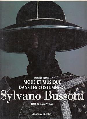 Mode et Musique dans les Costumes de Sylvano Bussotti. Texte de Aldo Premoli. Traduction de Luisa...