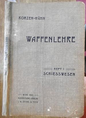 Schießwesen mit 6 Figurentafeln (= Waffenlehre Heft I ).