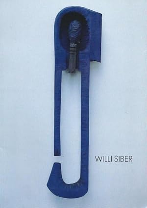 Willi Siber. Plastik, Objekte, Malerei. Katalog der Ausstellung September - Oktober 1989 in der G...