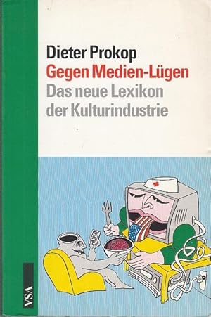 Gegen Medien-Lügen. Das neue Lexikon der Kulturindustrie.